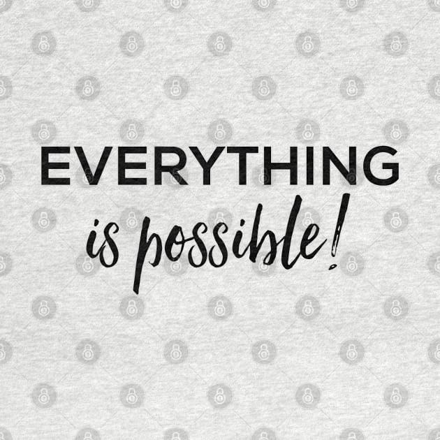 Everything is possible cute typography by Jenmag